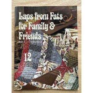 LAPS FROM FATS FOR FAMILY & FRIENDS - 12 Quilts Pattern Book 3 By Ellen Replogle